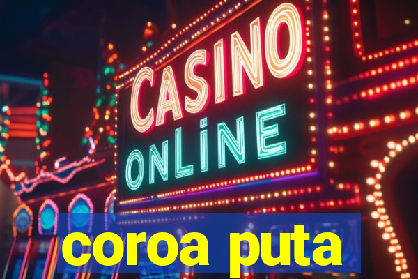 coroa puta